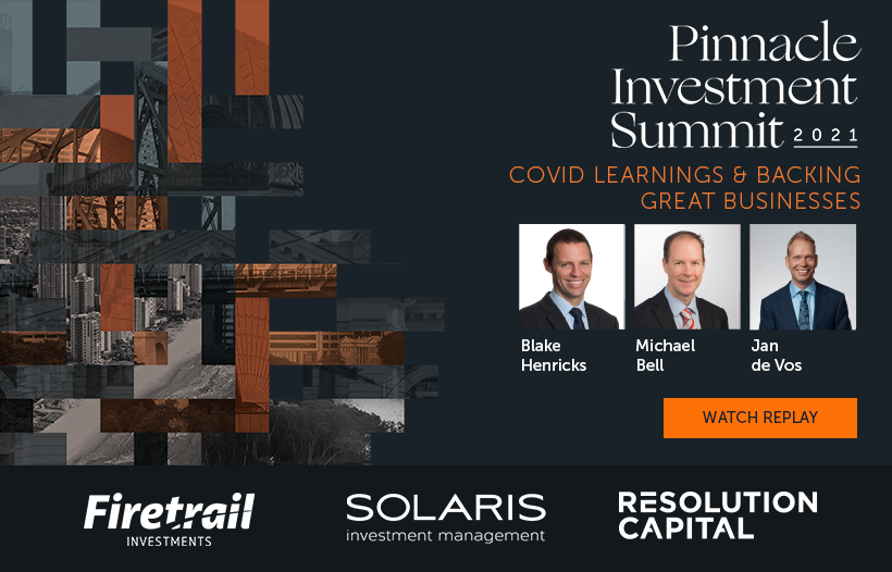 Pinnacle Investment Summit 2021: COVID learnings & backing great businesses (Firetrail, Solaris, ResCap)